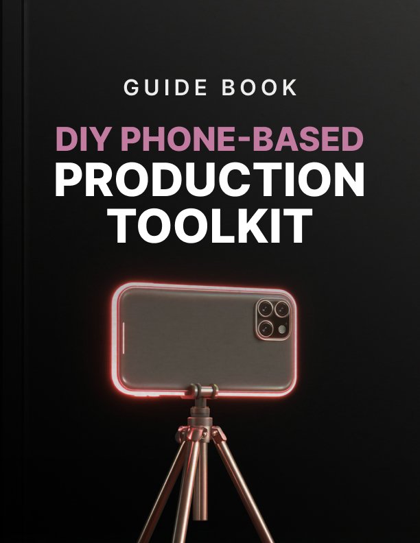 DIY Phone Based Production Toolkit Guide